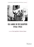 Storia Democrazia Cristiana. Gli anni di De Gasperi 1946-1954 (Vol. 2