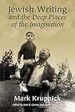 Jewish Writing and the Deep Places of the Imagination