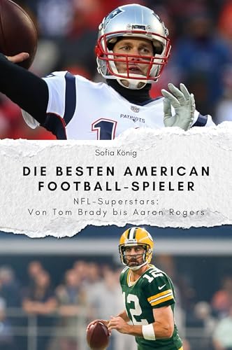 Die besten American Football-Spieler - Das perfekte Geschenk für Männer und Frauen zu Weihnachten und Geburtstag: NFL-Superstars: Von Tom Brady bis Aaron Rogers für 16,99 EUR bei amazon.de Bild: Die besten American Football-Spieler - Das perfekte Geschenk für Männer und Frauen zu Weihnachten und Geburtstag: NFL-Superstars: Von Tom Brady bis Aaron Rogers für 16,99 EUR bei amazon.de
