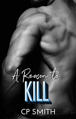 A Reason To Kill (Reason Series Book 2)