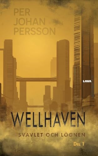 Svavlet och lögnen: Del 1 i Wellhaven-serien (Swedish Edition)