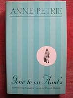 Gone to An Aunt's: Remembering Canada's Homes for Unwed Mothers 0771069715 Book Cover