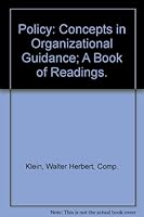 Policy: Concepts in Organizational Guidance; A Book of Readings. 0316498378 Book Cover