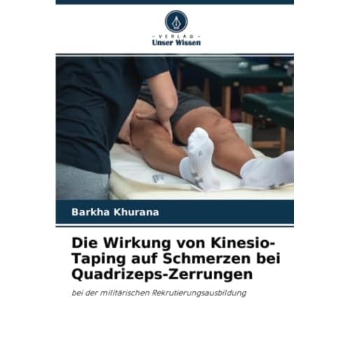 Die Wirkung von Kinesio-Taping auf Schmerzen bei Quadrizeps-Zerrungen: bei der militärischen Rekrutierungsausbildung