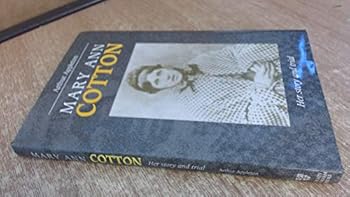 Hardcover Mary Ann Cotton: Her Story and Trial Book