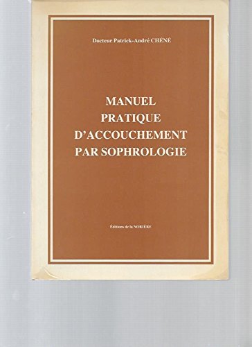 Manuel pratique d'accouchement par sophrologie