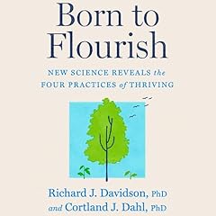 Born to Flourish Audiolibro Por Richard J. Davidson PhD, Cortland J. Dahl PhD arte de portada
