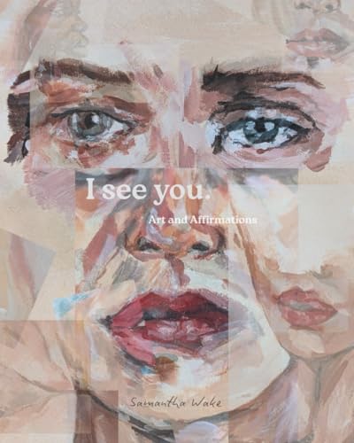I See You: Art and Affirmations