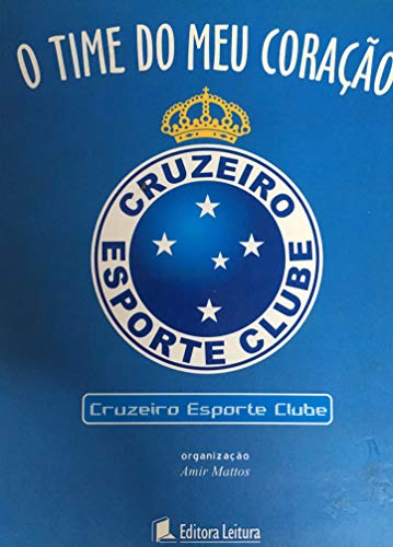 Time Do Meu Coracao, O - Cruzeiro Esporte Clube