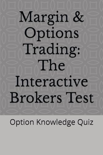 Margin & Options Trading: The Interactive Brokers Test: Option Knowledge