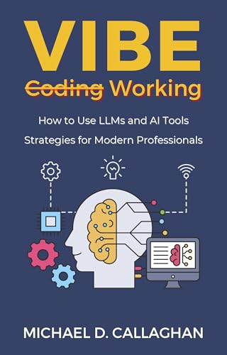 Vibe Working: How to Use LLMs and AI Tools—Strategies for Modern Professionals (P-AI-R Programming)