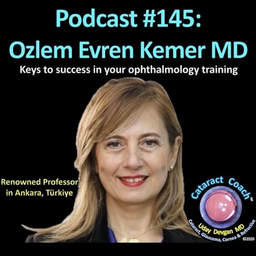 145: CataractCoach Podcast 145: Ozlem Evren Kemer MD