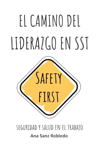 El Camino del Liderazgo en SST: Seguridad y Salud en el Trabajo (Spanish Edition)