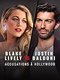 Blake Lively vs Justin Baldoni : accusations à Hollywood
