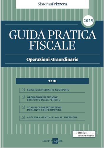 Guida Pratica Fiscale Operazioni Straordinarie 2025 - Sistema Frizzera