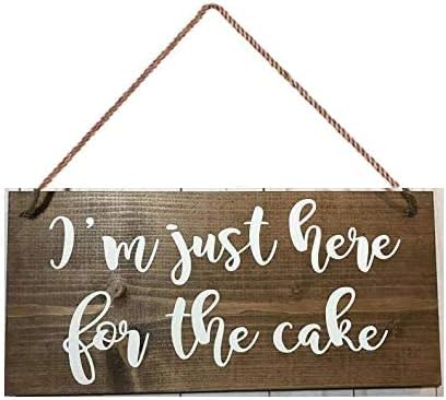 Wooden Signs/I'm just here for The Cake-Wedding Sign-Ring Bearer,Ring Bearer Sign,Wood Sign,Wedding Ceremony Kitchen Cafe Pub Decor, Wood wal Art, Rustic Wood decor gift 8x12 INCH