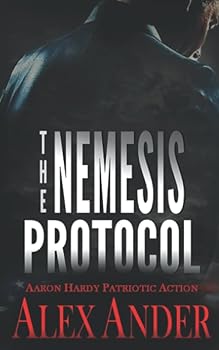 Paperback The Nemesis Protocol (Patriotic Action Thriller Books - Aaron Hardy) Book
