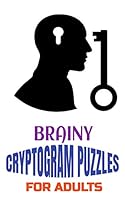 Brainy Cryptogram Puzzles for Adults: Motivational and Inspirational Proverb-Laden Puzzles to Boost Knowledge, Grow Wisdom, Enhance Intelligence and Relieve Stress. B089TWN5FN Book Cover