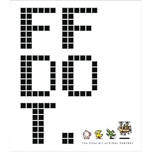 FF DOT: The Pixel Art of Final Fantasy (Final Fantasy Dot)