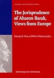 The Jurisprudence of Aharon Barak, Views from Europe (Tilburg Law Lectures Series - Montesquieu Seminars)