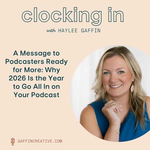 A Message to Podcasters Ready for More: Why 2026 Is the Year to Go All In on Your Podcast