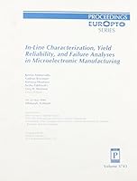 In-Line Characterization, Yield Reliability, and Failure Analyses in Microelectronic Manufacturing: 19-21 May, 1999, Edinburgh, Scotland 0819432237 Book Cover