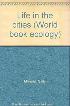 Hardcover Life in the cities (World book ecology) Book