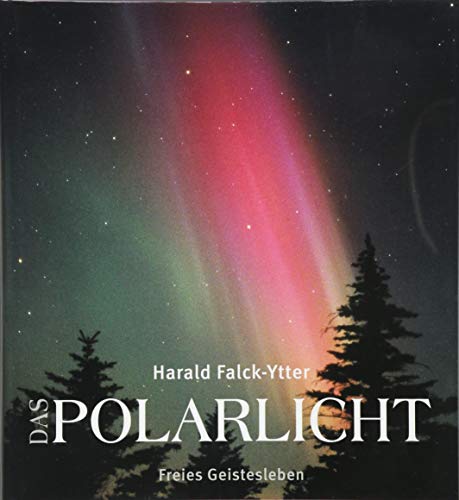Télécharger Das Polarlicht: Aurora Borealis und Australis in mythologischer, naturwissenschaftlicher und apokaly Livre eBook France