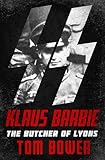 Klaus Barbie: The Butcher of Lyons