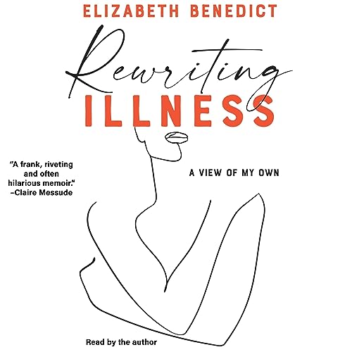 Rewriting Illness | Elizabeth Benedict episode artwork