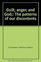 Guilt, anger, and God;: The patterns of our discontents 0816420912 Book Cover