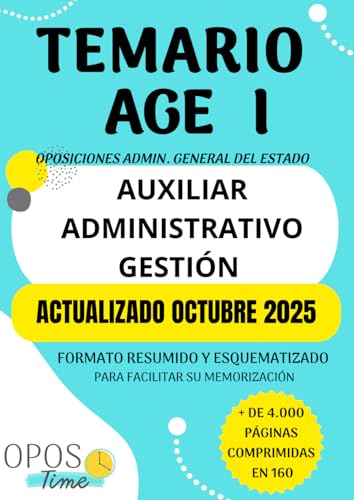 OPOSTIME. TEMARIO COMÚN DE LA ADMINISTRACIÓN GENERAL DEL ESTADO (AGE) PARA AUXILIAR, ADMINISTRATIVO Y GESTIÓN: Formato resumido y esquematizado para ... su memorización (PREPARACIÓN OPOSICIONES AGE)
