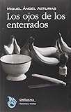 mejores libros de miguel angel asturias  Los ojos de los enterrados (Ficciones y relatos)