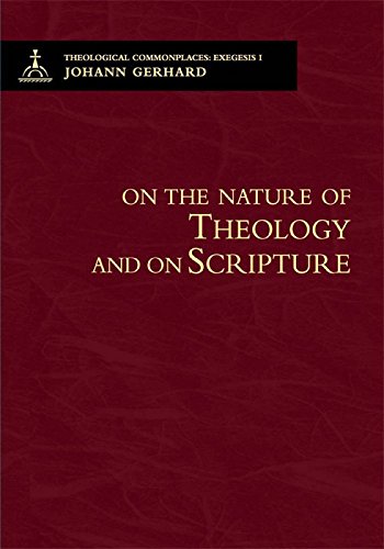On the Nature of Theology and on Scripture - 2nd Edition (Theological Commonplaces: Exegesis Book 1)