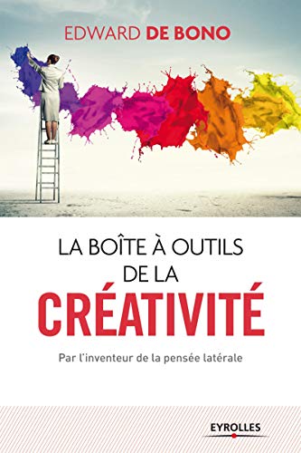 Télécharger La boîte à outils de la créativité. Par l'inventeur de la pensée latérale. PDF Ebook En Ligne