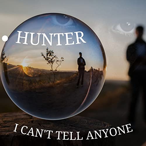 Play I Can't Tell Anyone by HUNTER on Amazon Music