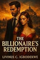 THE BILLIONAIRE’S REDEMPTION B0G2WL9H3H Book Cover