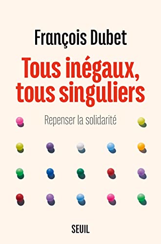 Tous inégaux, tous singuliers: Repenser la solidarité