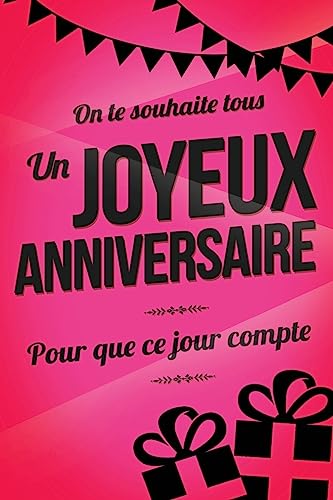 Joyeux Anniversaire - Rose: Livre a ecrire (Pour que ce jour compte) (French Edition)