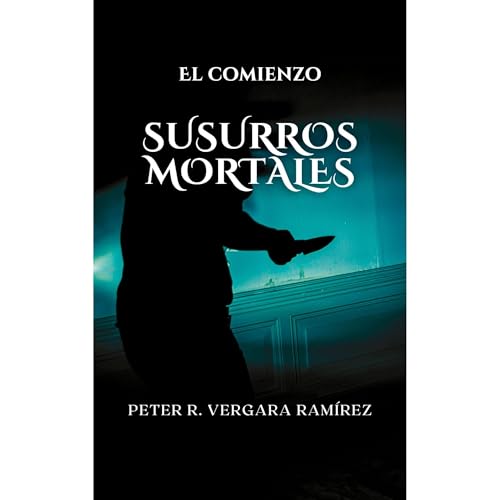 Susurros Mortales, el comienzo... Audiolibro Por Peter Vergara arte de portada