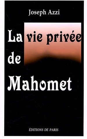 Télécharger La vie privée de Mahomet : D'après les auteurs musulmans PDF