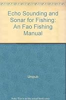 Echo Sounding and Sonar for Fishing: An Fao Fishing Manual 0852381107 Book Cover