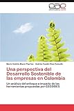 Una Perspectiva del Desarrollo Sostenible de Las Empresas En Colombia: Un análisis del enfoque e impacto de las herramientas propuestas por CECODES