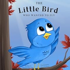 The Little Bird Who Wanted to Fly Audiolibro Por Breanna Churchill arte de portada