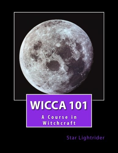 Wicca 101: A Course in Witchcraft