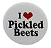 A&T Designs Unisex - I Love Pickled Beets 2.25