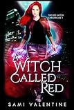 A Witch Called Red: A New Adult Urban Fantasy (Red Witch Chronicles 1)
