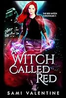 A Witch Called Red: A New Adult Urban Fantasy 1706810636 Book Cover