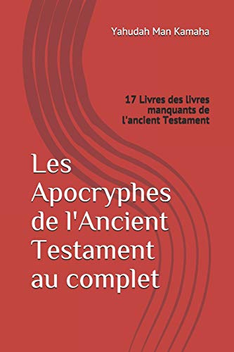 Les Apocryphes de l'Ancient Testament au complet: 17 Livres des livres manquants de l'ancient Testam Gratuit