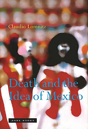 Death And The Idea Of Mexico (Zone Books) #TOP11